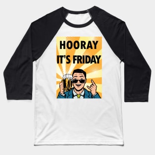 Hooray It's Friday Baseball T-Shirt